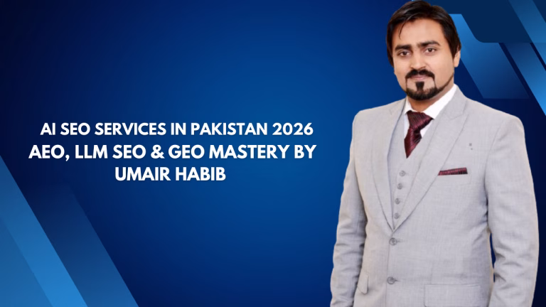 AI SEO Services in Pakistan 2026 — AEO, LLM SEO & GEO Mastery by Umair Habib