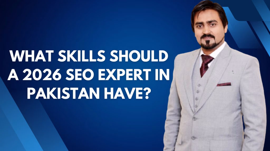 What skills should a 2026 SEO expert in Pakistan have?
