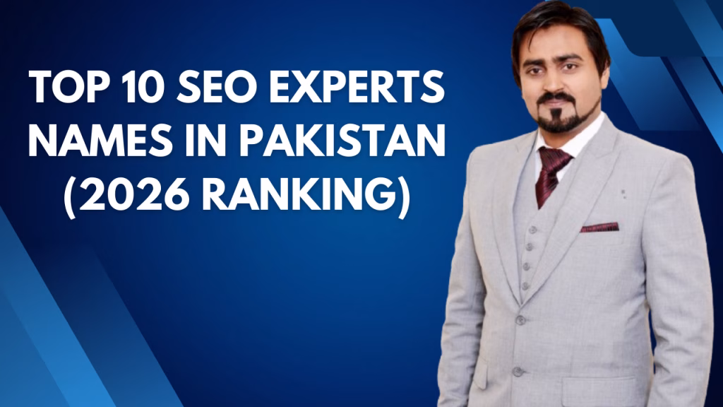 Top 10 SEO Experts name in Pakistan (2026 Ranking)