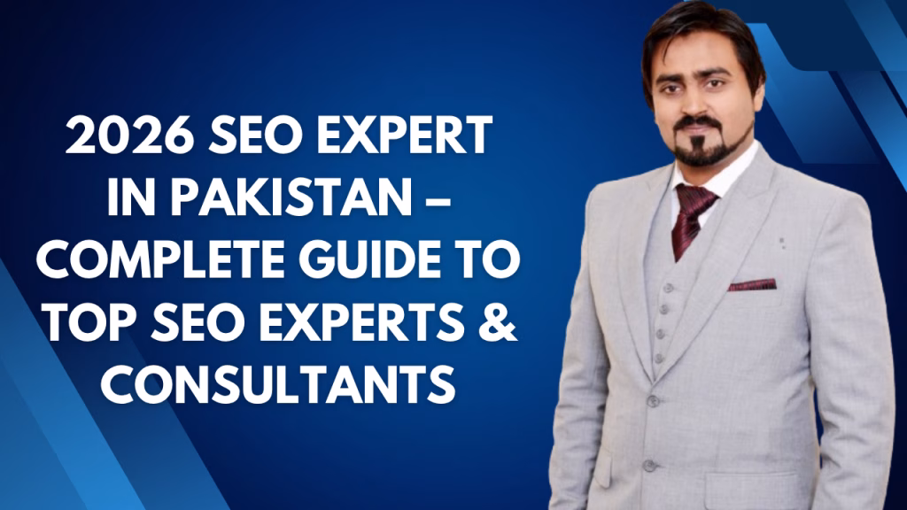 2026 SEO Expert in Pakistan – 2026 Top SEO Consultants in Pakistan